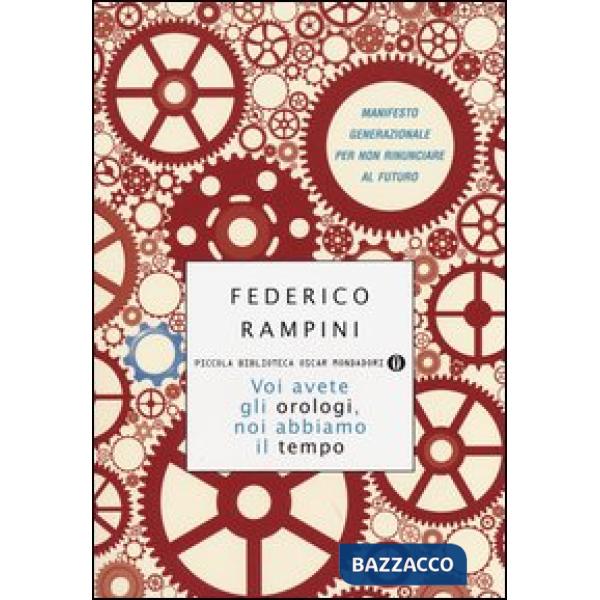Voi avete gli orologi, noi abbiamo il tempo. Manifesto generazionale per non rin