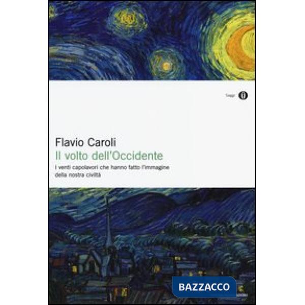 Volto dell'Occidente. I venti capolavori che hanno fatto l'immagine della nostra