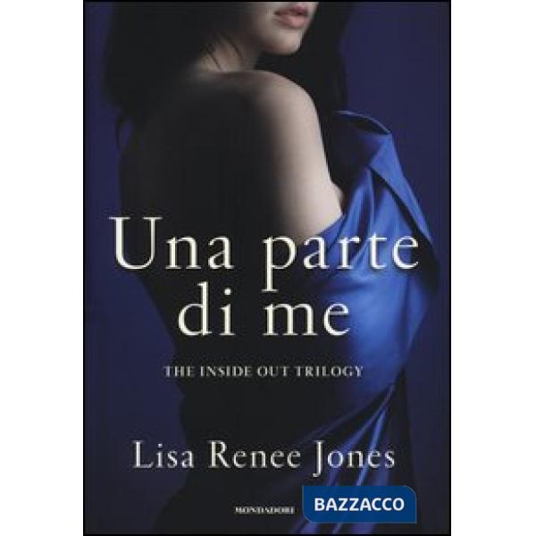 Parte di me. The inside out trilogy (Una)