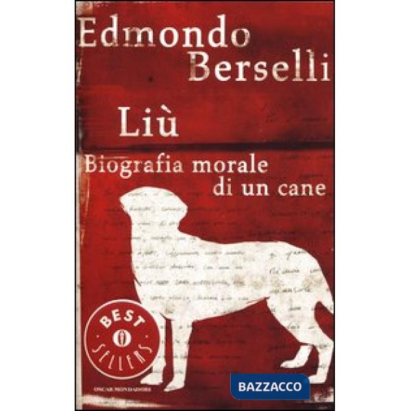 Liù. Biografia morale di un cane