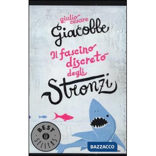 Fascino discreto degli stronzi (Il)