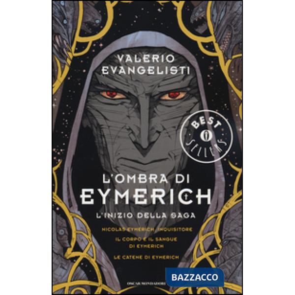 Ombra di Eymerich. L'inzio della saga: Nicolas Eymerich, inquisitore-Il corpo e 