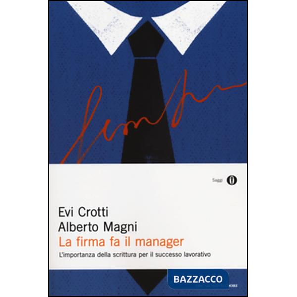 Firma fa il manager. L'importanza della scrittura per il successo lavorativo (La