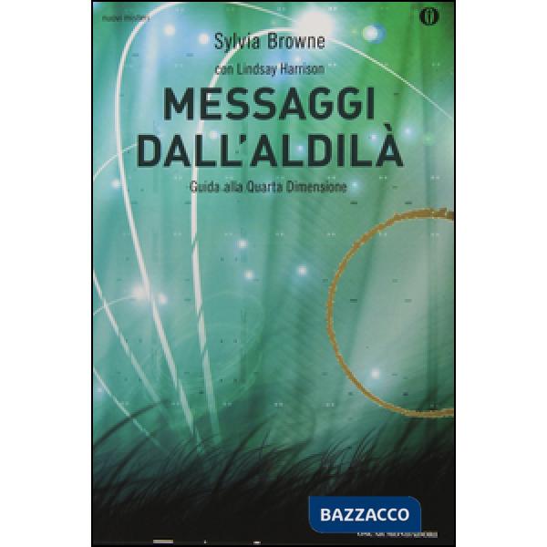 Messaggi dall'aldilà. Guida alla quarta dimensione
