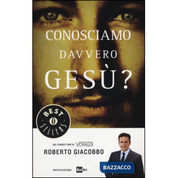 Conosciamo davvero Gesù?