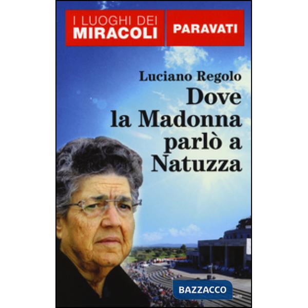 Dove la Madonna parlò a Natuzza. Paravati