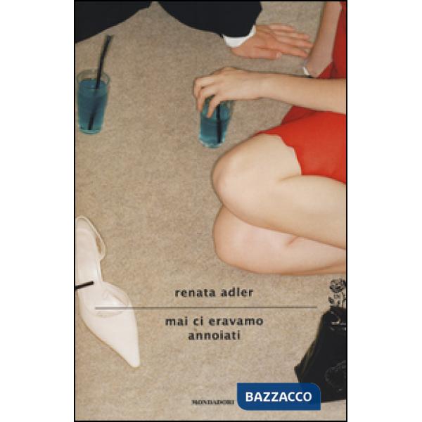 Mai ci eravamo annoiati