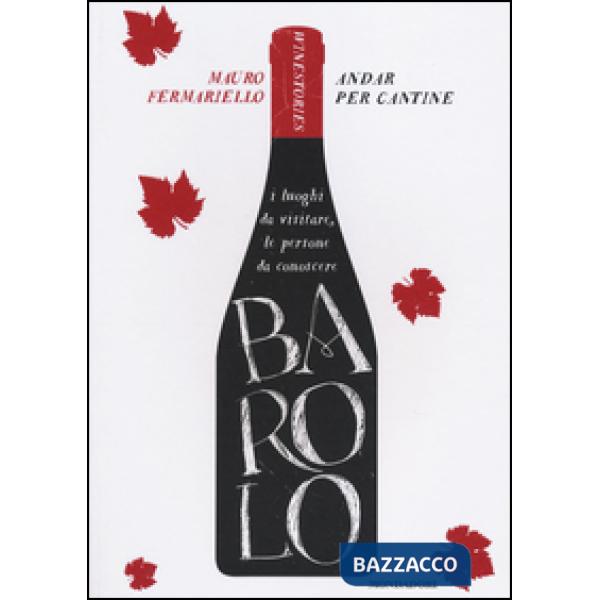 Barolo. Andar per cantine. Winestories