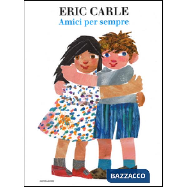 Amici per sempre. Ediz. illustrata