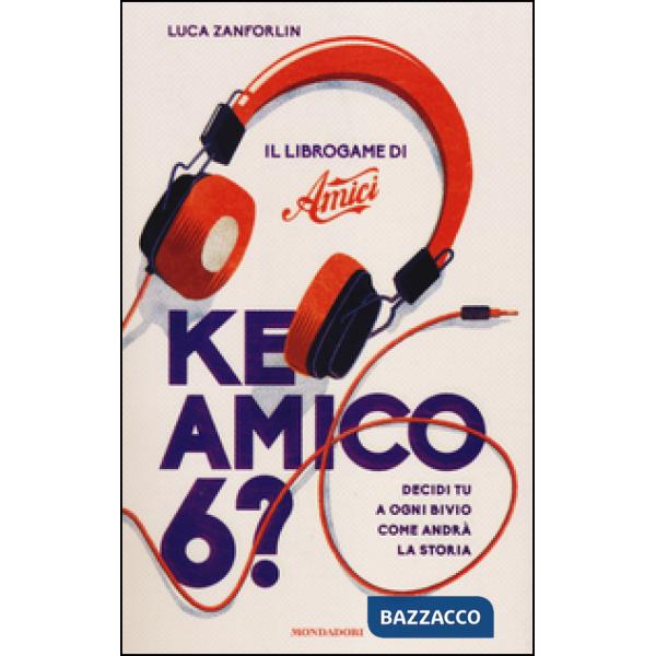 Ke amico 6? Il libro game di «Amici»