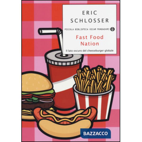 Fast food nation. Il lato oscuro del cheeseburger globale