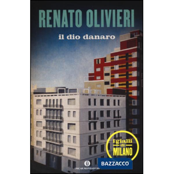 Dio danaro. I gialli di Milano (Il)