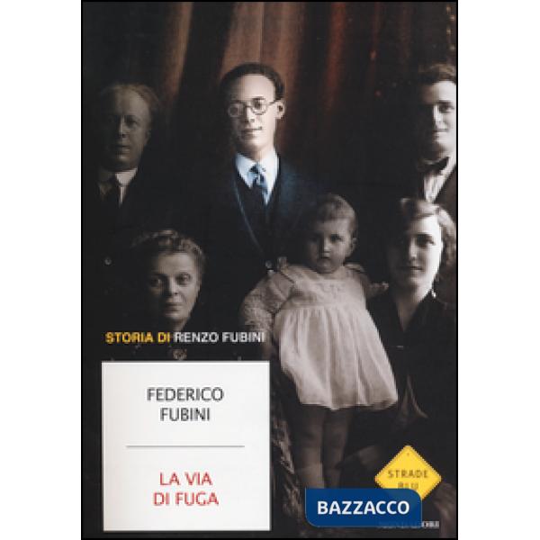 Via di fuga. Storia di Renzo Fubini (La)
