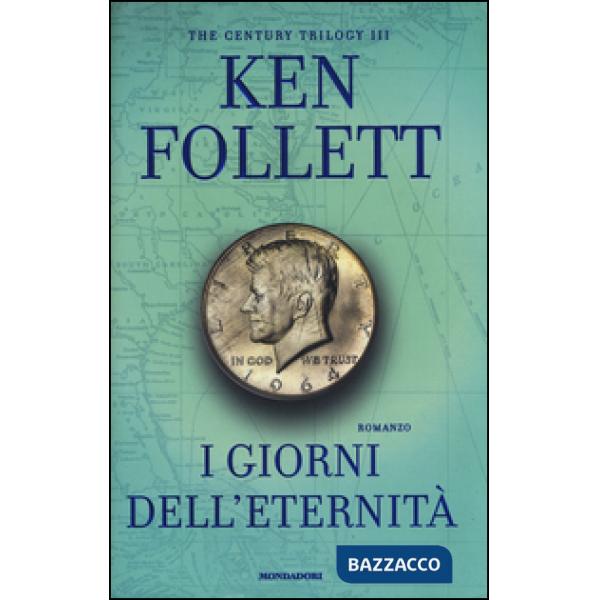 Giorni dell'eternità. The century trilogy (I). Vol. 3