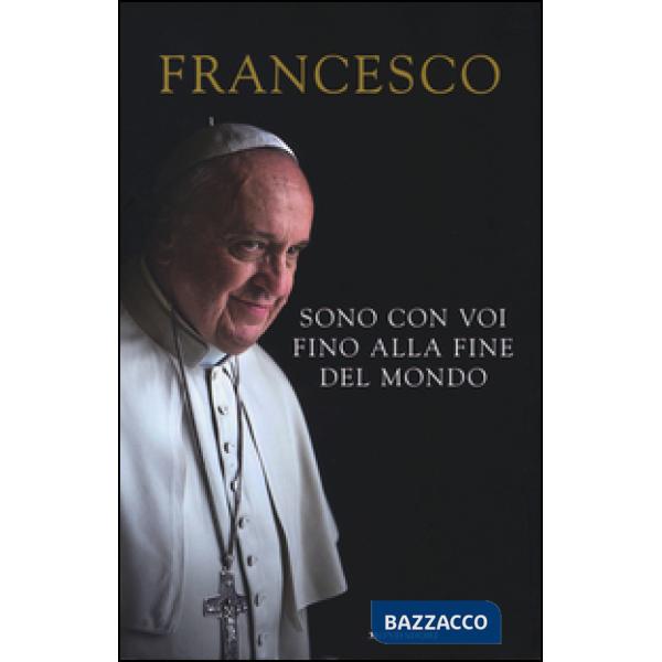 Sono con voi fino alla fine del mondo