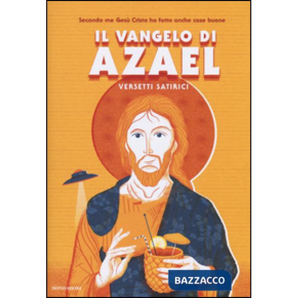 Vangelo di Azael. Versetti satirici (Il)