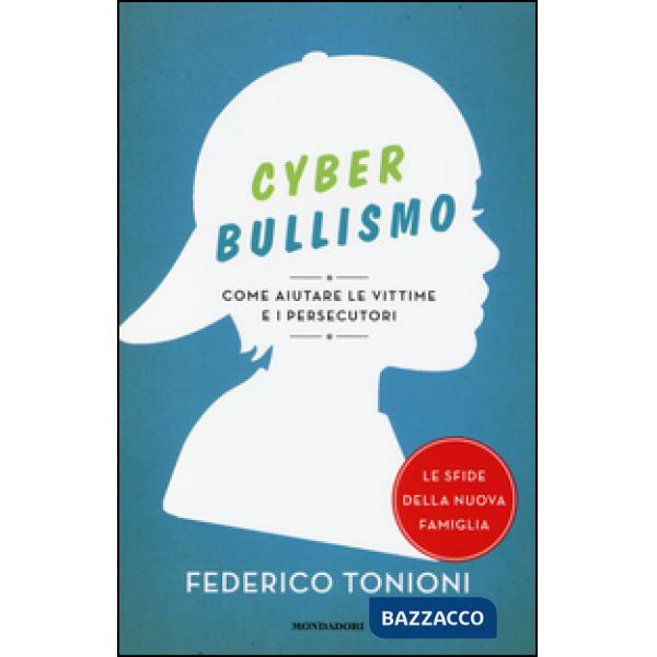 Cyberbullismo. Come aiutare le vittime e i persecutori