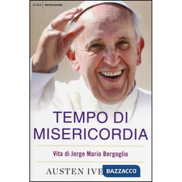 Tempo di misericordia. Vita di Jorge Mario Bergoglio