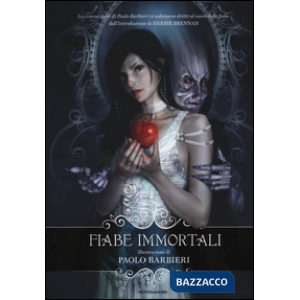 Fiabe immortali. Ediz. illustrata