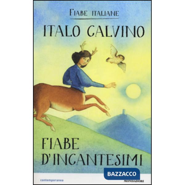 Fiabe d'incantesimi. Fiabe italiane