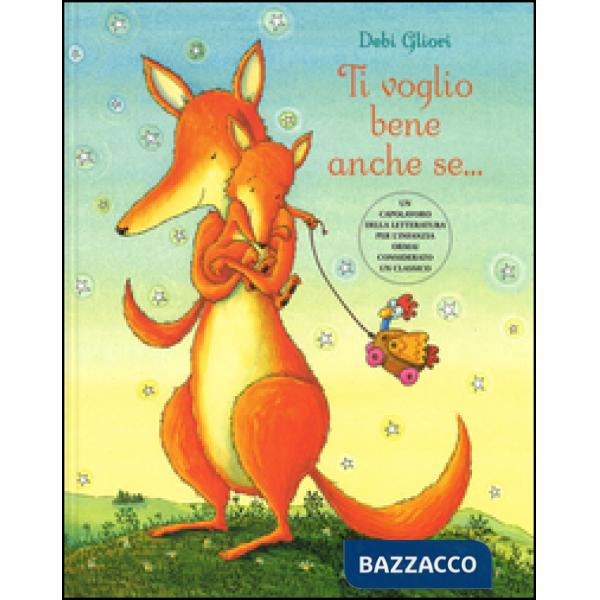 Ti voglio bene anche se.... Ediz. illustrata