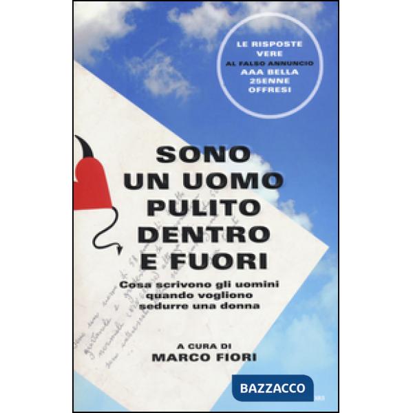 Sono un uomo pulito dentro e fuori. Cosa scrivono gli uomini quando vogliono sed