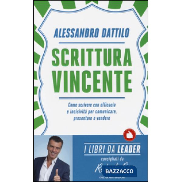 Scrittura vincente. Come scrivere con efficacia e incisività per comunicare, pre