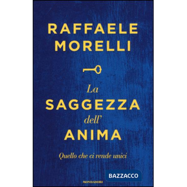 Saggezza dell'anima. Quello che ci rende unici (La)