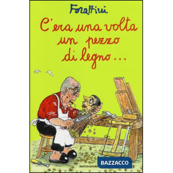 C'era una volta un pezzo di legno...