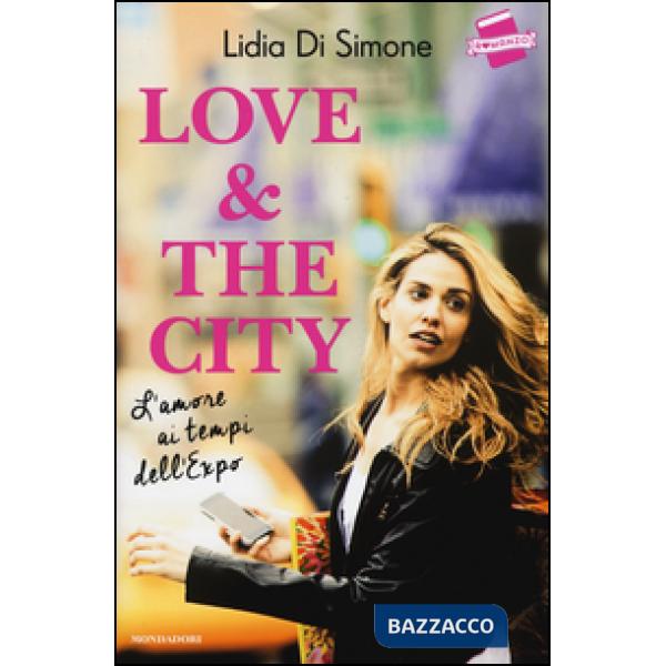 Love & the city. L'amore ai tempi dell'Expo