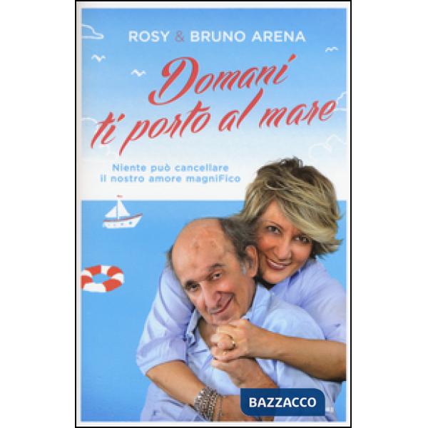 Domani ti porto al mare. Niente può cancellare il nostro amore magniFico