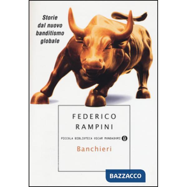 Banchieri. Storie dal nuovo banditismo globale