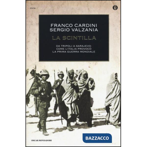 Scintilla. Da Tripoli a Sarajevo: come l'Italia provocò la prima guerra mondiale