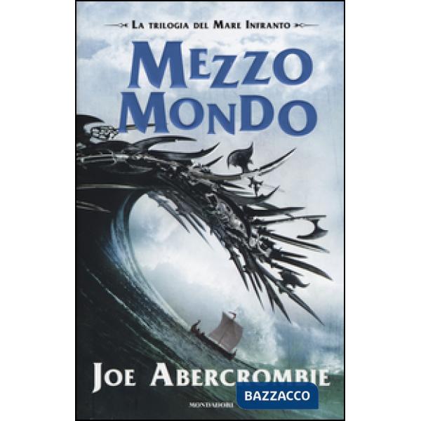 Mezzo mondo. Trilogia del mare infranto