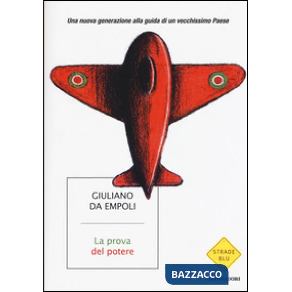 Prova del potere. Una nuova generazione alla guida di un vecchissimo Paese (La)