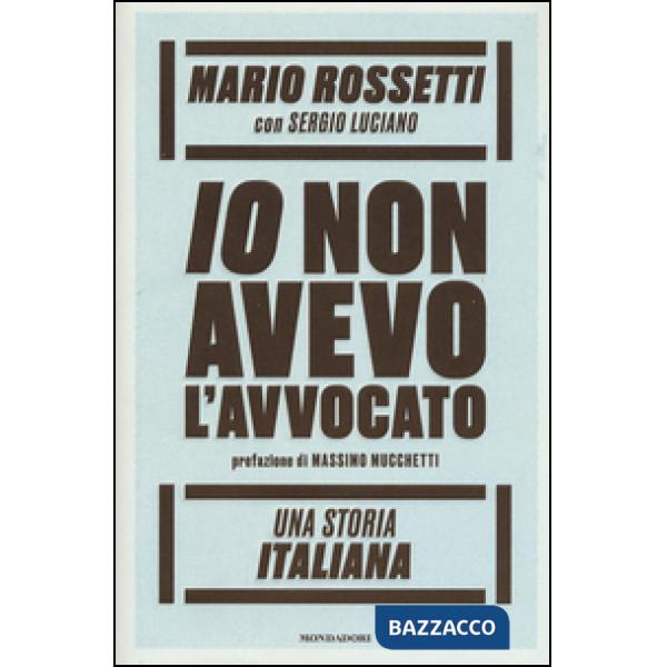Io non avevo l'avvocato. Una storia italiana