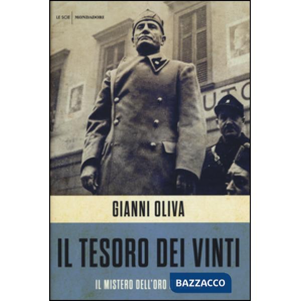 Tesoro dei vinti. Il mistero dell'oro di Dongo (Il)