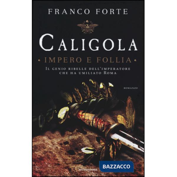 Caligola. Impero e follia