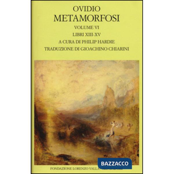 Metamorfosi. Testo latino a fronte. Vol. 6: Libri XIII-XV