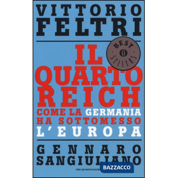 Quarto Reich. Come la Germania ha sottomesso l'Europa (Il)