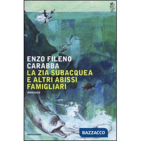 Zia subacquea e altri abissi famigliari (La)