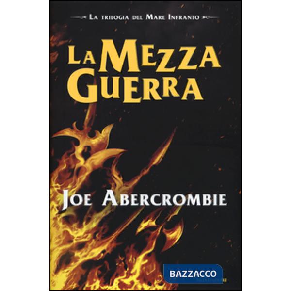 Mezza guerra. Trilogia del mare infranto (La)