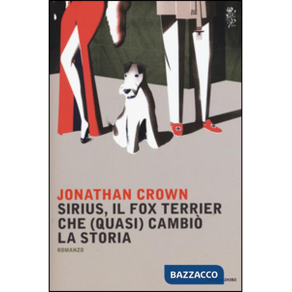 Sirius, il fox terrier che (quasi) cambiò la storia