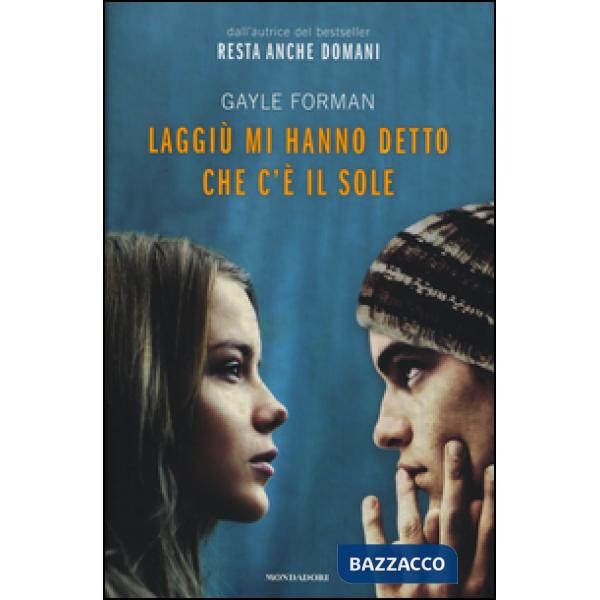 Laggiù mi hanno detto che c'è il sole