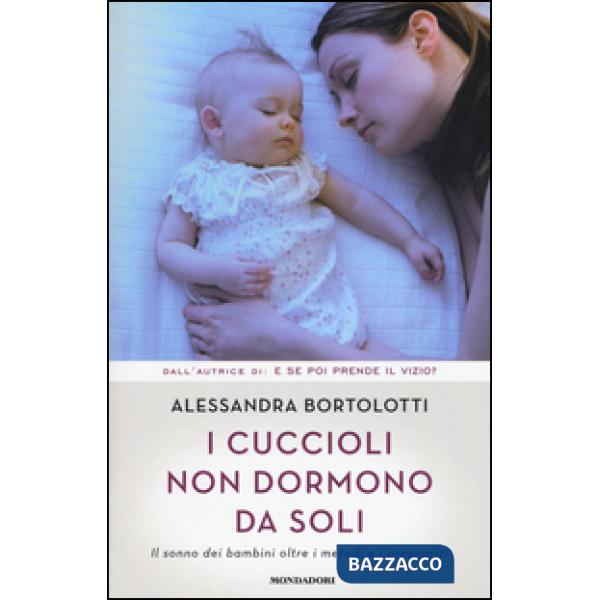 Cuccioli non dormono da soli. Il sonno dei bambini oltre i metodi e i pregiudizi (I)