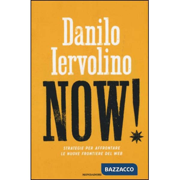 Now! Strategie per affrontare le nuove frontiere del web