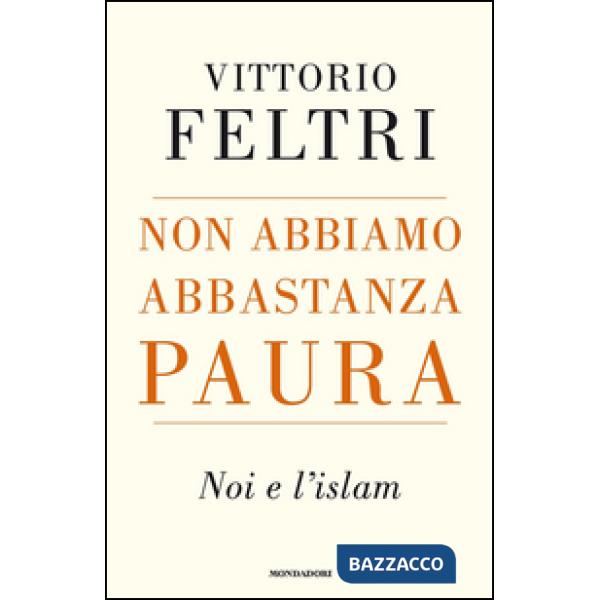 Non abbiamo abbastanza paura. Noi e l'Islam