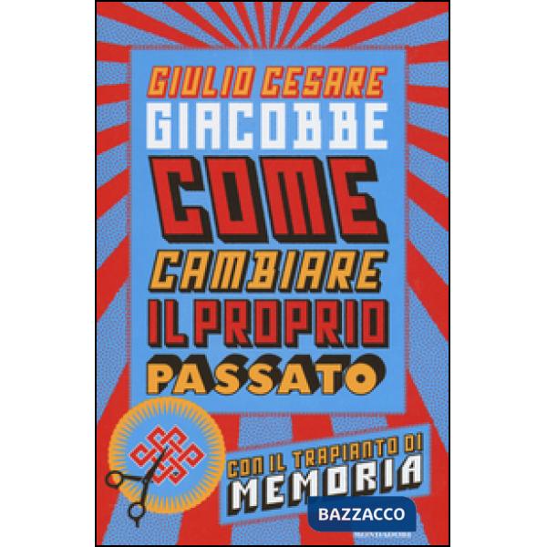 Come cambiare il proprio passato. Con il trapianto di memoria