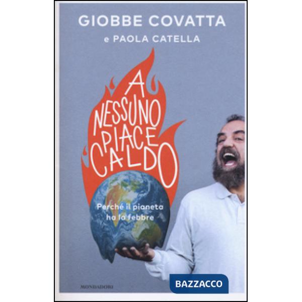 A nessuno piace caldo. Perché il pianeta ha la febbre