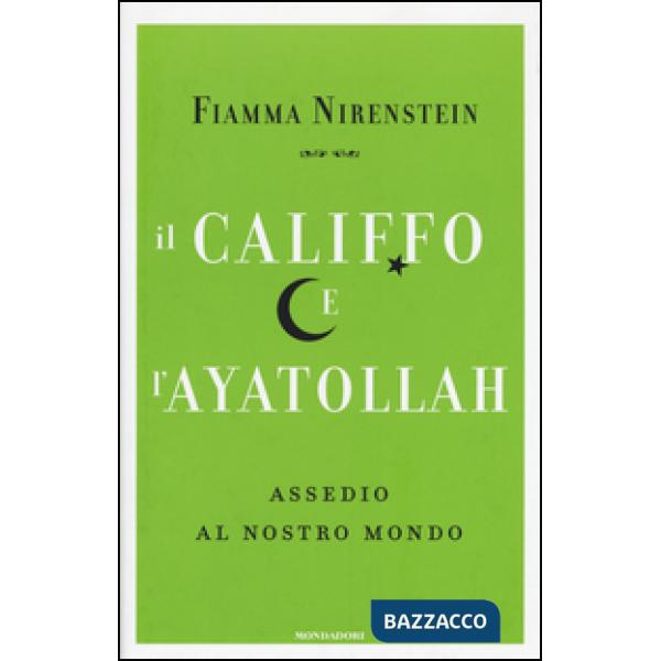 Califfo e l'Ayatollah. Assedio al nostro mondo (Il)